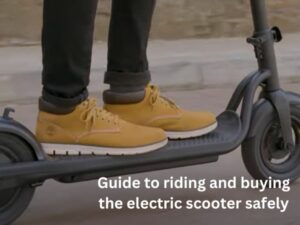 Guide to riding and buying the electric scooter safely