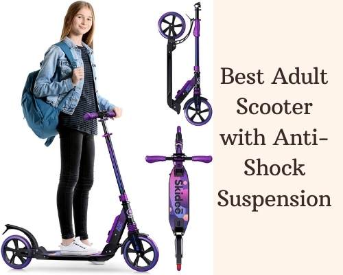 Best Adult Scooter with Anti-Shock Suspension