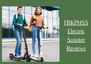 FBKPHSS Electric Scooter Reviews