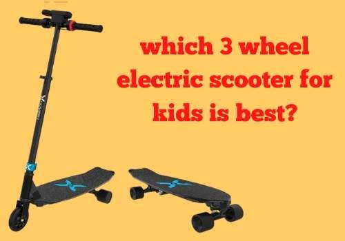 which 3 wheel electric scooter for kids is best?