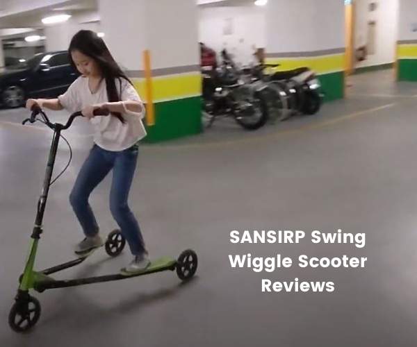 SANSIRP Swing Wiggle Scooter Reviews