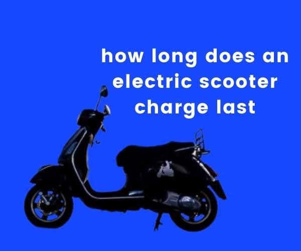 how long does an electric scooter charge last