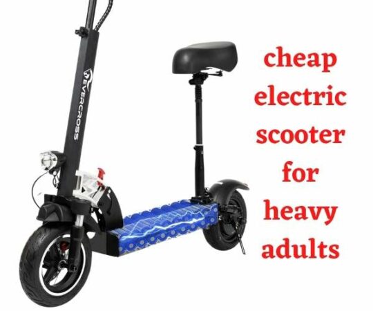 5 cheap electric scooter for heavy adults