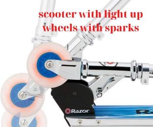 scooter with light up wheels with sparks