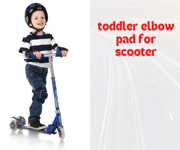 toddler elbow pad for scooter