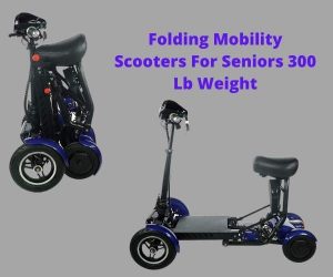 Folding Mobility Scooters For Seniors 300 Lb Weight