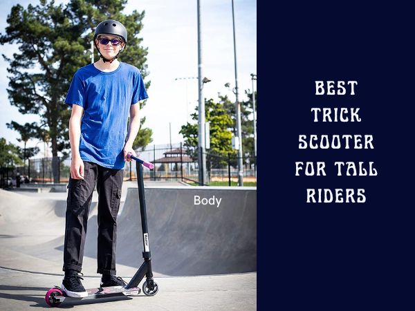 best trick scooter for tall riders