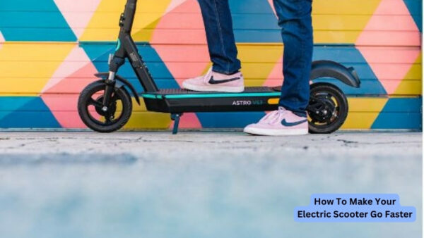 How To Make Your Electric Scooter Go Faster