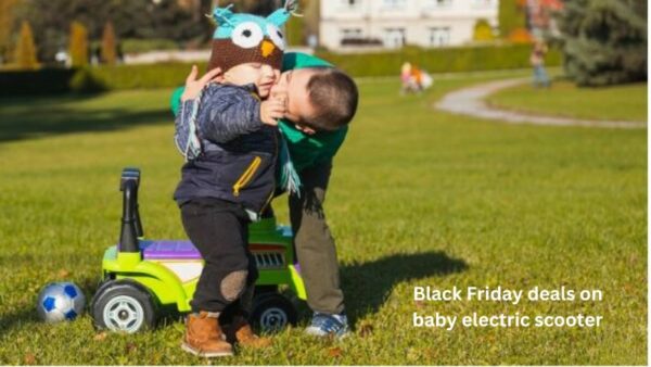 Black Friday deals on baby electric scooter