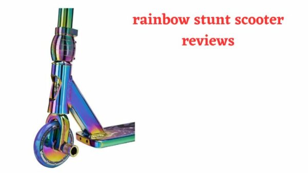 rainbow stunt scooter reviews