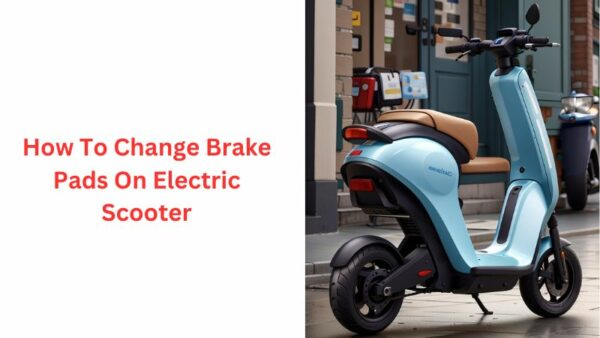 How To Change Brake Pads On Electric Scooter