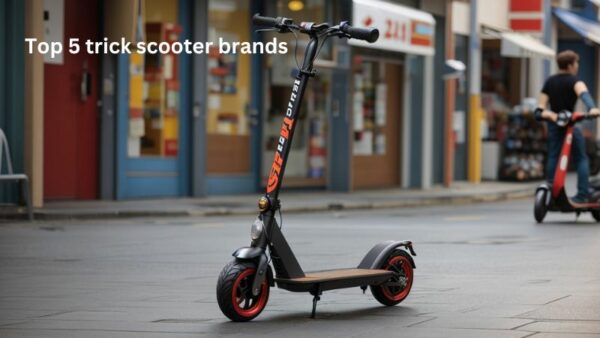 Top 5 trick scooter brands