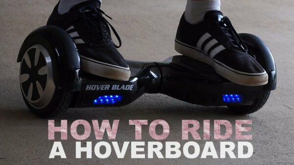 How To Use A Hoverboard For Beginners
